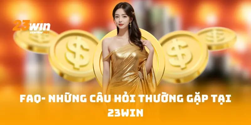 Những FAQ câu hỏi thường gặp về tài khoản tại sân cược